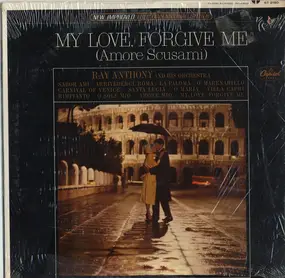 Ray Anthony - My Love, Forgive Me (Amore Scusami)