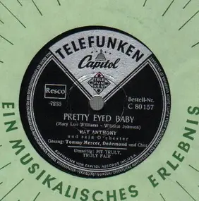 Ray Anthony - Pretty Eyed Baby / My Truly, Truly Fair