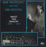 Ray Anthony & His Orchestra - 1949 - 1953 Sweet And Swinging
