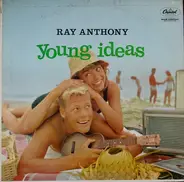 Ray Anthony & His Orchestra - Young Ideas