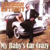Rayburn Anthony - My Baby's Car Crazy