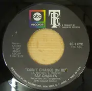7'' - Ray Charles - Don't Change On Me / Sweet Memories