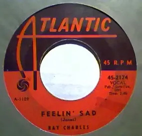 Ray Charles - Feelin' Sad / Carrying That Load