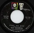 7'' - Ray Charles - Feel So Bad / Your Love Is So Doggone Good