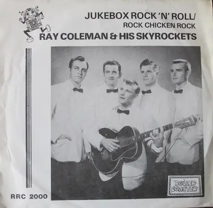Ray Coleman & His Skyrockets - Jukebox Rock 'N' Roll / Rock Chicken Rock