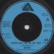 Raydio - Betcha Can't Love Me Just Once