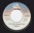 7inch Vinyl Single - Raydio - You Can't Change That / Rock On