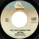 7'' - Raydio - You Can't Change That / Rock On