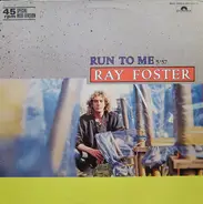 Ray Foster - Run To Me