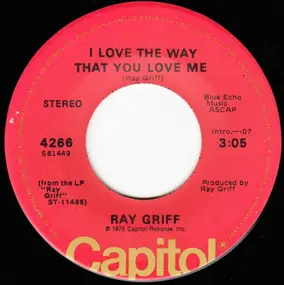 Ray Griff - I Love The Way That You Love Me / Wrapped Around Your Finger