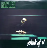 Raylex - Think of U