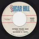 7inch Vinyl Single - Raymond A. Smith - Fifteen Years Ago
