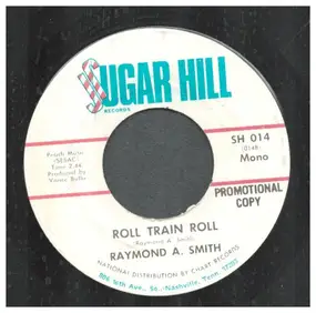 Raymond A. Smith - One Night to remember/ roll Train Roll