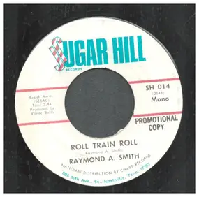 Raymond A. Smith - One Night to remember/ roll Train Roll