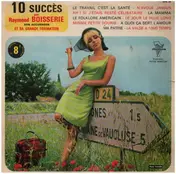 Raymond Boisserie - 10 Succes de Toujours