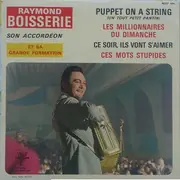 7inch Vinyl Single - Raymond Boisserie Et Son Ensemble - Puppet On A String (Un Tout Petit Pantin)