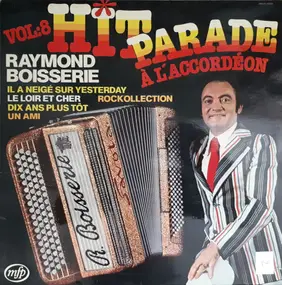 Raymond Boisserie - Hit-Parade A L'Accordéon Vol. 8