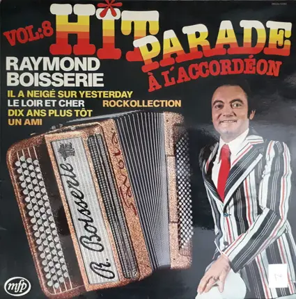 Raymond Boisserie - Hit-Parade A L'Accordéon Vol. 8