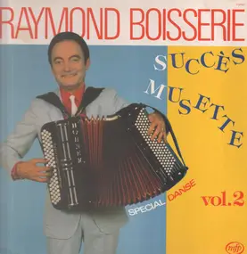 Raymond Boisserie - Succès Musette - Special Danse vol. 2