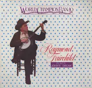 Raymond Fairchild - World Champion Banjo - Plays John's Dream