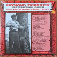 Raymond Fairchild and The Maggie Valley Boys - King Of The Smokey Mountain Banjo Players