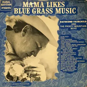 Raymond Fairchild - Mama Likes Blue Grass Music