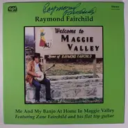 Raymond Fairchild - Me And My Banjo At Home In Maggie Valley