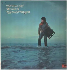 raymond froggatt - The Voice And Writing Of Raymond Froggatt