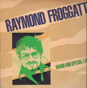 raymond froggatt - Warm And Special Love