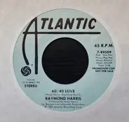 Raymond Harris - 60 / 40 Love