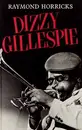 Paperback - Raymond Horricks - Dizzy Gillespie (Jazz Masters) - illustrated edition