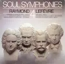 LP - Raymond Lefèvre - Antonio Vivaldi ∙ Remo Giazotto ∙ Franz Schubert ∙ Johann Sebastian Bach ∙ Robert - Soul Symphonies Vol. 4