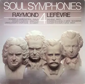 Raymond LeFevre - Soul Symphonies Vol. 4
