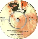 7inch Vinyl Single - Raymond Lefèvre - Bridge Over Troubled Water