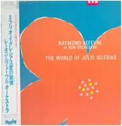 Raymond Lefèvre Et Son Orchestre - The World Of Julio Iglesias