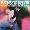 LP - Raymond Lefèvre Et Son Grand Orchestre - Les Grandes Valses De Johann Strauss