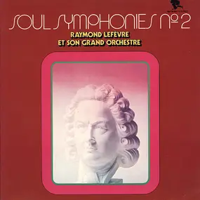 Raymond Lefèvre Et Son Grand Orchestre - Soul Symphonies No 2