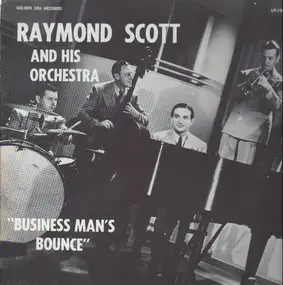 Raymond Scott & His Orchestra - Business Man's Bounce