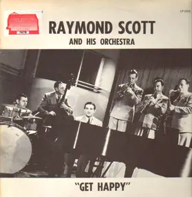 Raymond Scott & His Orchestra - Get Happy