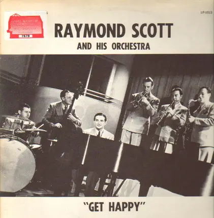 Raymond Scott And His Orchestra - Get Happy