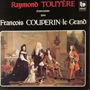 LP - Couperin - Raymond Touyère claveciniste joue François COUPERIN-le-Grand
