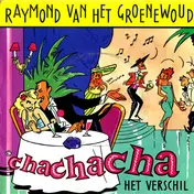 Raymond Van Het Groenewoud - Chachacha / Het Verschil