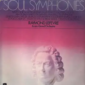 Raymond Lefèvre Et Son Grand Orchestre - Soul Symphonies