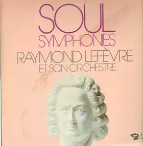 Raymond LeFevre - Soul Symphonies