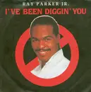 7'' - Ray Parker Jr. - I've Been Diggin' You