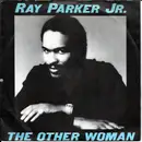 7'' - Ray Parker Jr. - The Other Woman