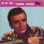 Ray Peterson - Corinna, Corinna / Be My Girl