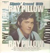 LP - Ray Pillow - Slippin' Around With Ray Pillow