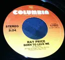7'' - Ray Price - Born To Love Me