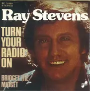 Ray Stevens - Turn Your Radio On / Bridget The Midget